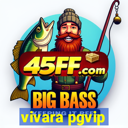 vivara pgvip